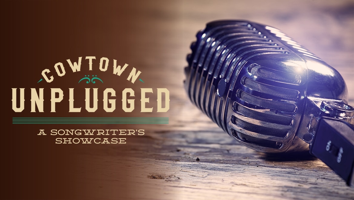 Cowtown Unplugged: A Songwriter's Showcase